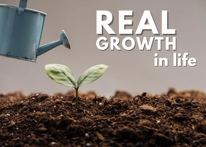 Real Growth in Life