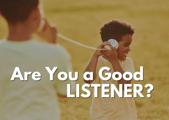 Are You a Good Listener?