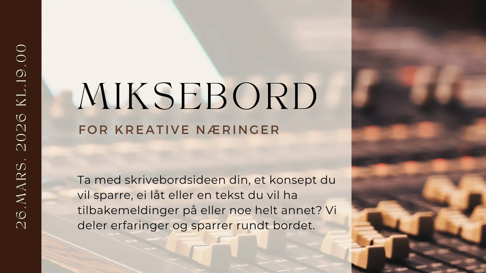 Miksebord idèsparring, erfaringsdeling og møteplass for kreativ næring