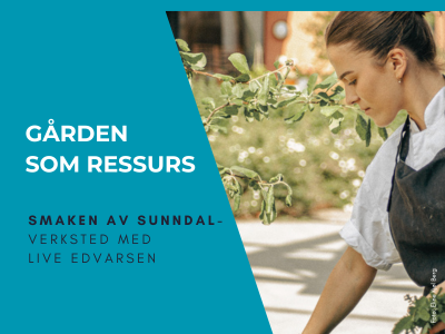 Gården som ressurs: Smaken av Sunndal - workshop