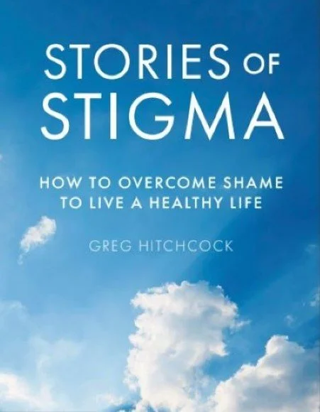 Book cover titled "Stories of Stigma: How to Overcome Shame to Live a Healthy Life" by Greg Hitchcock, set against a blue sky with white clouds.
