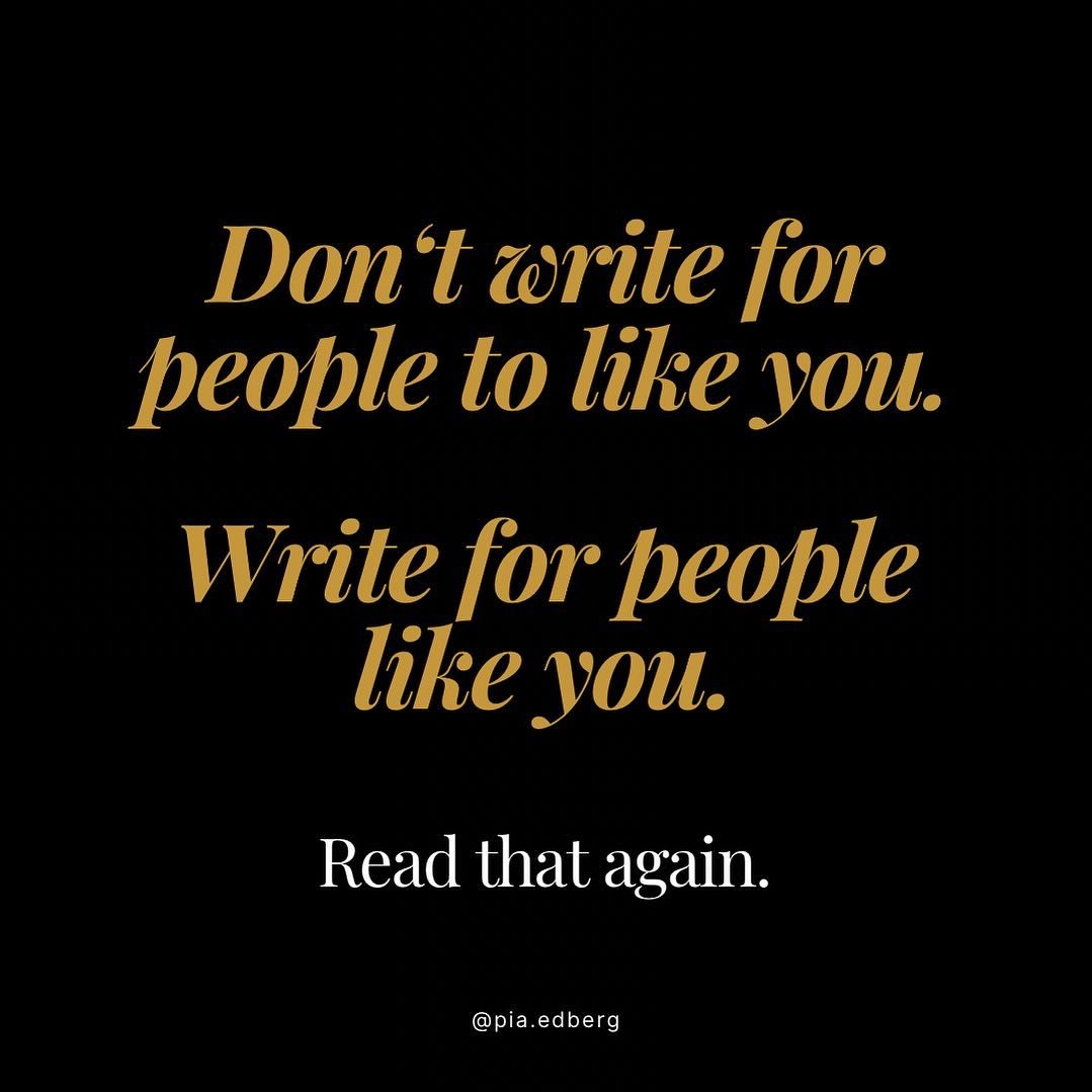 👑🤌🏼✨ Don&rsquo;t write for people to like you. Write for people like you.