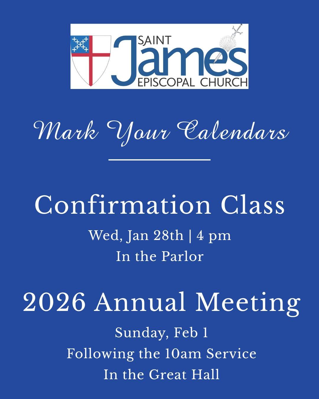 📅 Mark Your Calendars 📅

Two important events coming up at Saint James!

Confirmation Class Wednesday, January 28th at 4pm in the Parlor

2026 Annual Meeting Sunday, February 1st following the 10am service in the Great Hall Join us as we share impo