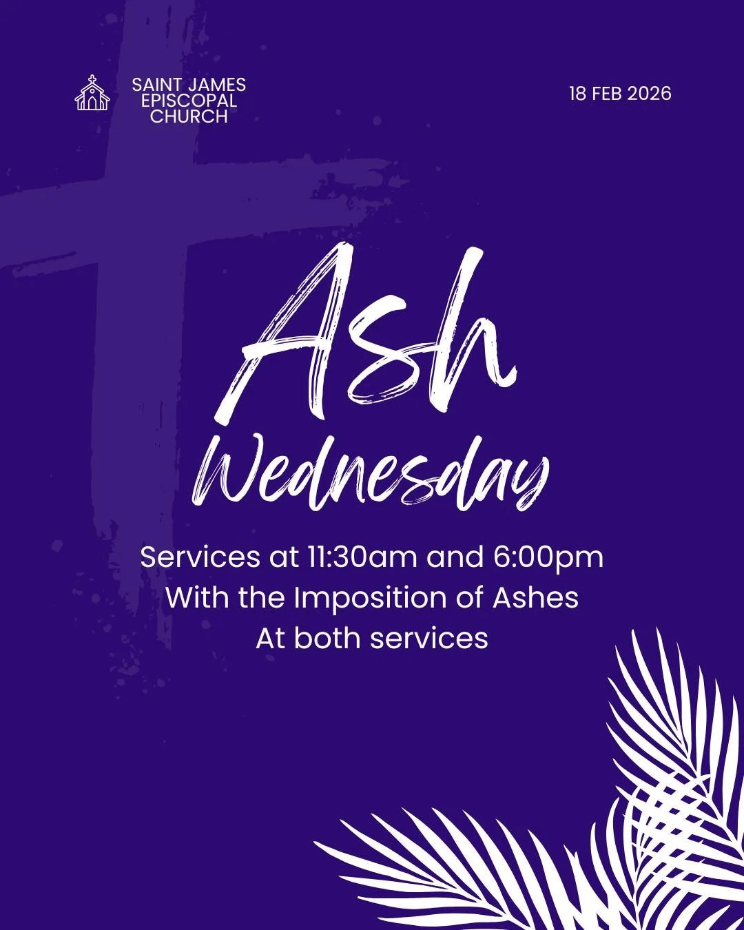 ✝️ Ash Wednesday - February 18th ✝️

Join us as we begin the season of Lent with prayer, reflection, and the imposition of ashes. This sacred day marks the start of our 40-day journey toward Easter.

Services at 11:30am and 6:00pm Imposition of Ashes