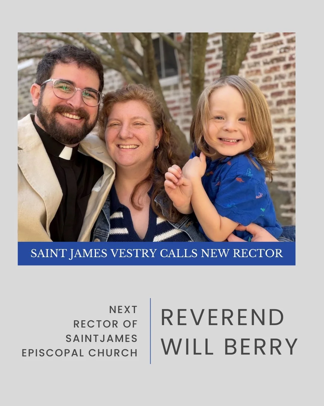 🎉 Big news for our Saint James family!

We are overjoyed to share that our vestry unanimously called the Reverend Will Berry to serve as the next Rector of Saint James &mdash; and Bishop Ruth Woodliff-Stanley has issued that call. Will joins us begi