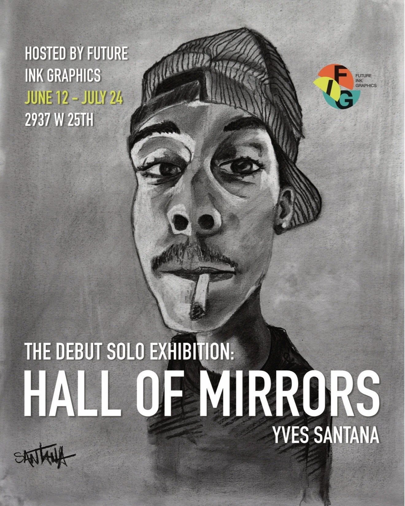 A black and white drawing of a man with a cigarette in his mouth and a backwards cap. The image is promoting an art exhibition titled 'Hall of Mirrors' by Yves Santana, hosted by Future Ink Graphics from June 12 to July 24 at 2937 W 25th.