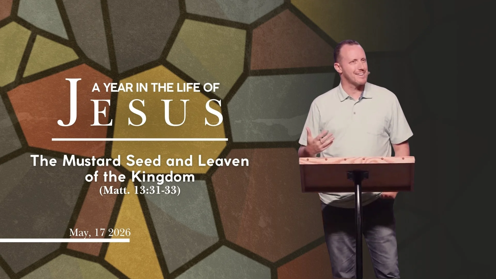 Week 13: The Mustard Seed &amp; The Leaven