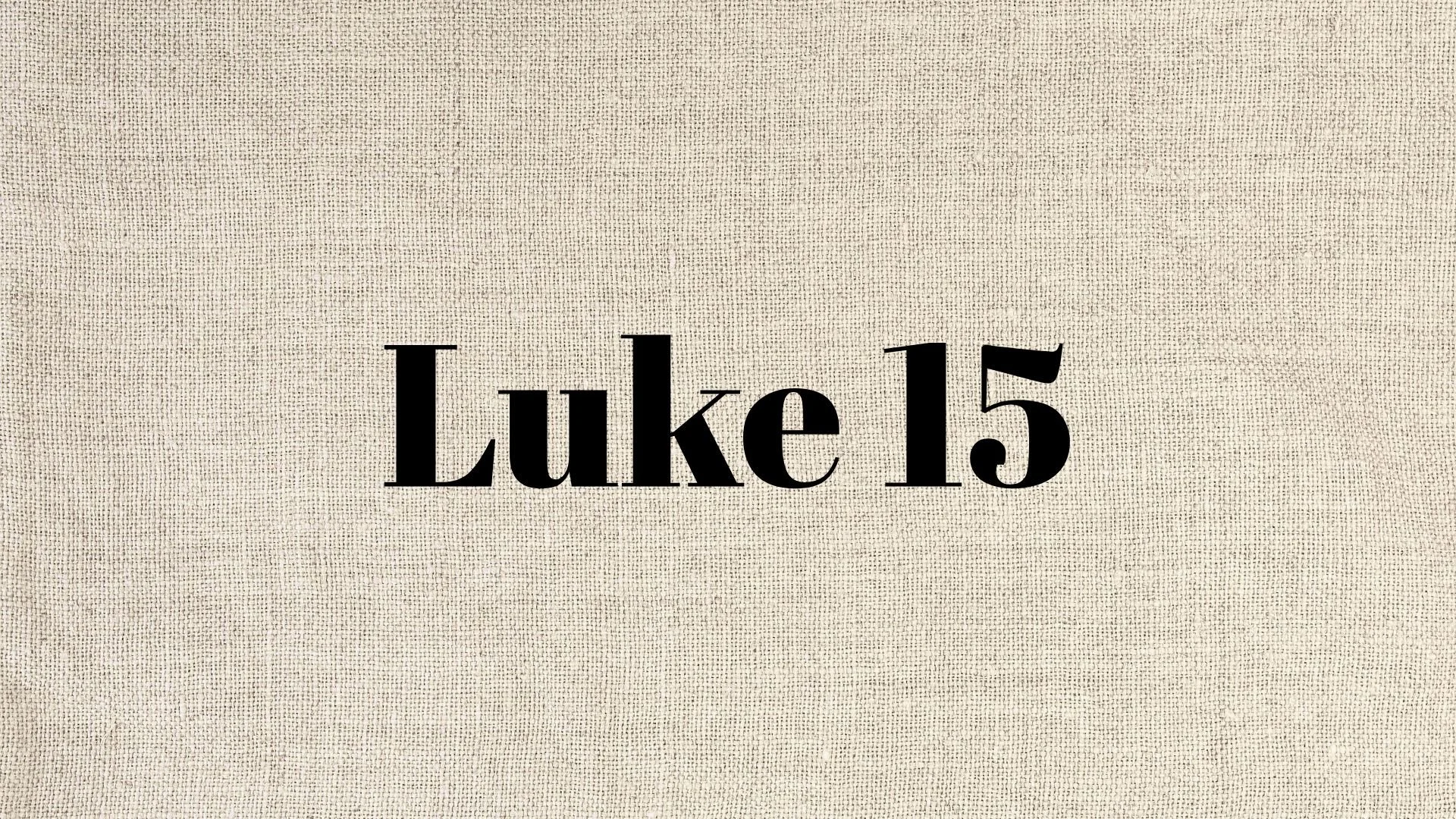 Luke 15