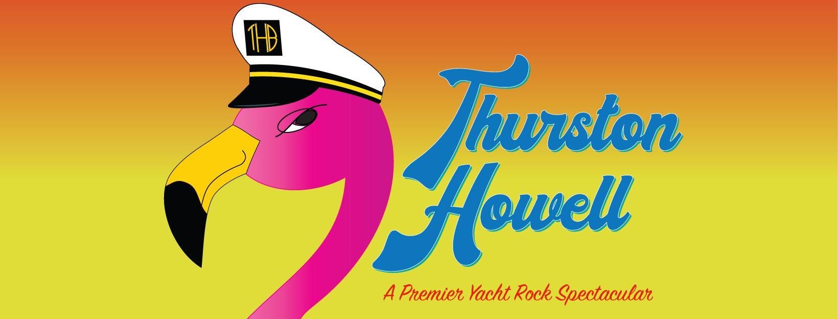 Thurston Howell a premiere Yacht Rock Spectacular