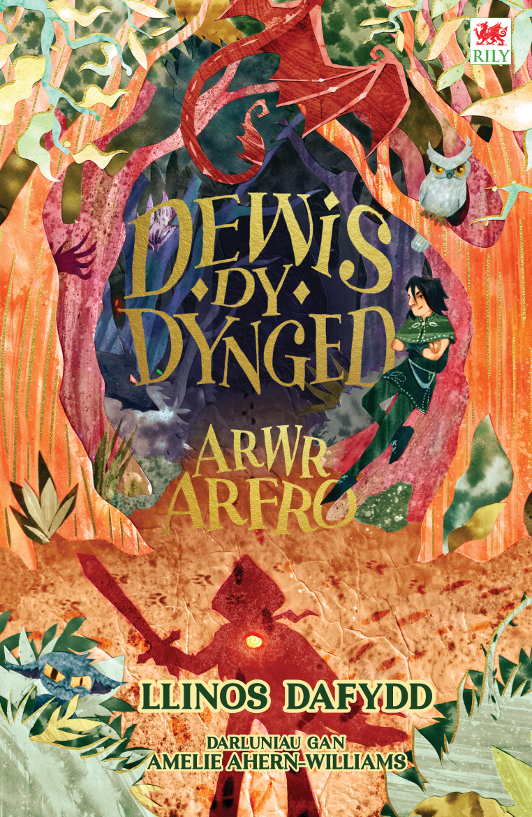 Middle-grade, chapter-book cover. Dewis dy Dynged: Arwr Arfro, by Llinos Dafydd, illustrated by Amelie Ahern-Williams. Illustration of a collage forest filled with magical creatures.