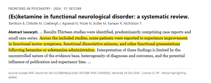 Study 3. Systematic review of 13 studies, mostly case reports and small case series, of ketamine and esketamine in functional neurological disorder (Tamilson, 2026)