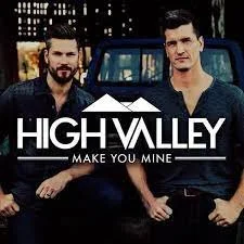 High Valley-Make You Mine.jpeg