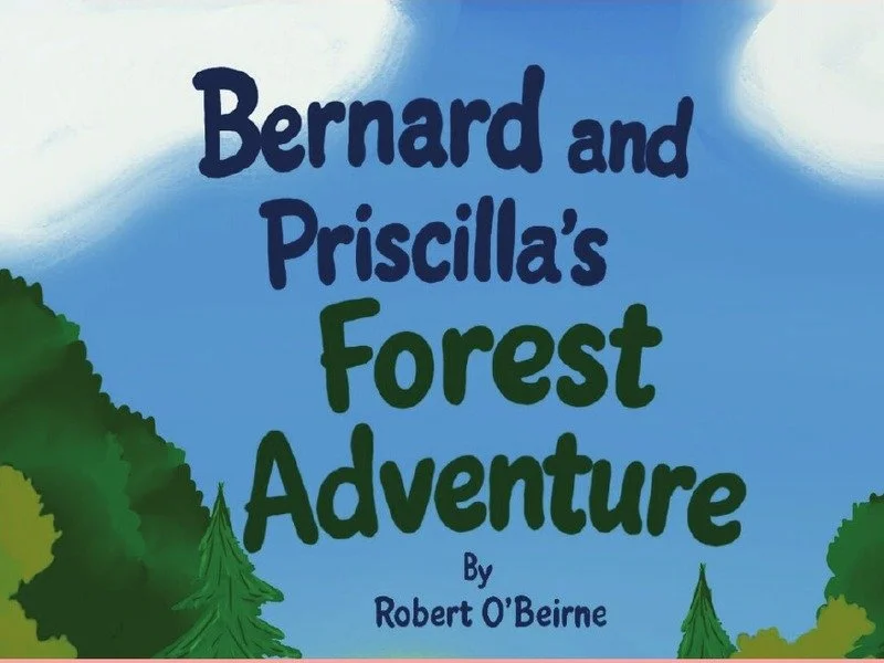 Robert O'Beirne - Bernard and Priscilla's Forest Adventure