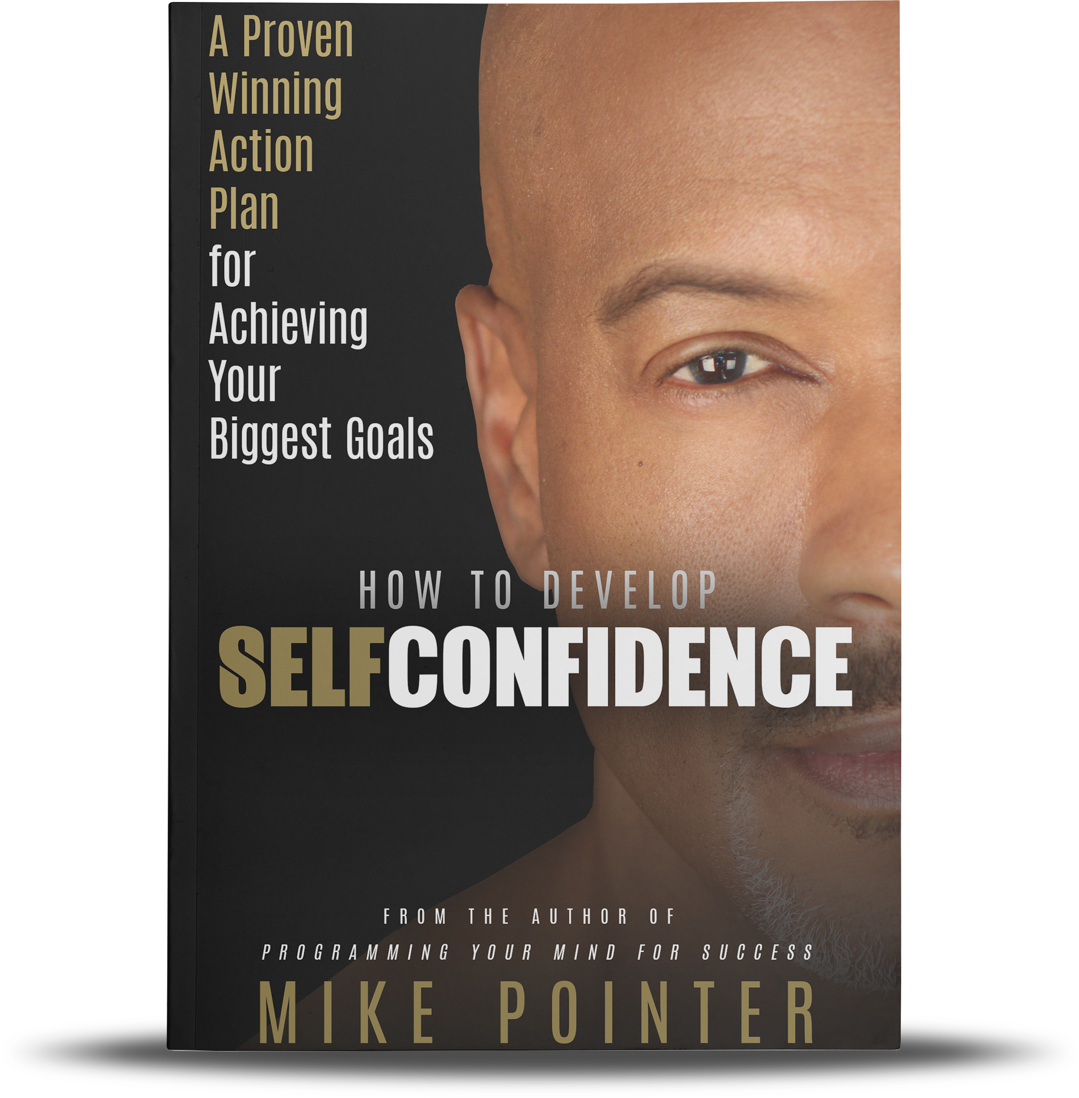 How to Develop Self-Confidence — Mike Pointer