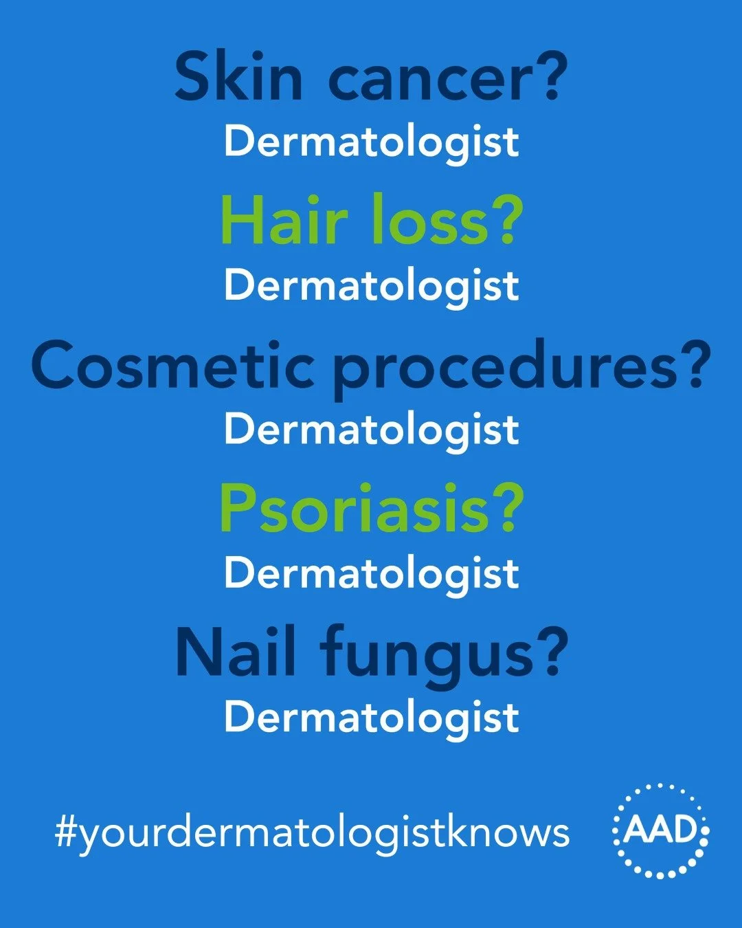 From acne to aging, and everything in between &mdash; your dermatologist knows. 💙

Whether it&rsquo;s skin cancer, psoriasis, hair loss, nail fungus, or cosmetic care, dermatologists are trained to treat the full spectrum of skin, hair, and nail hea