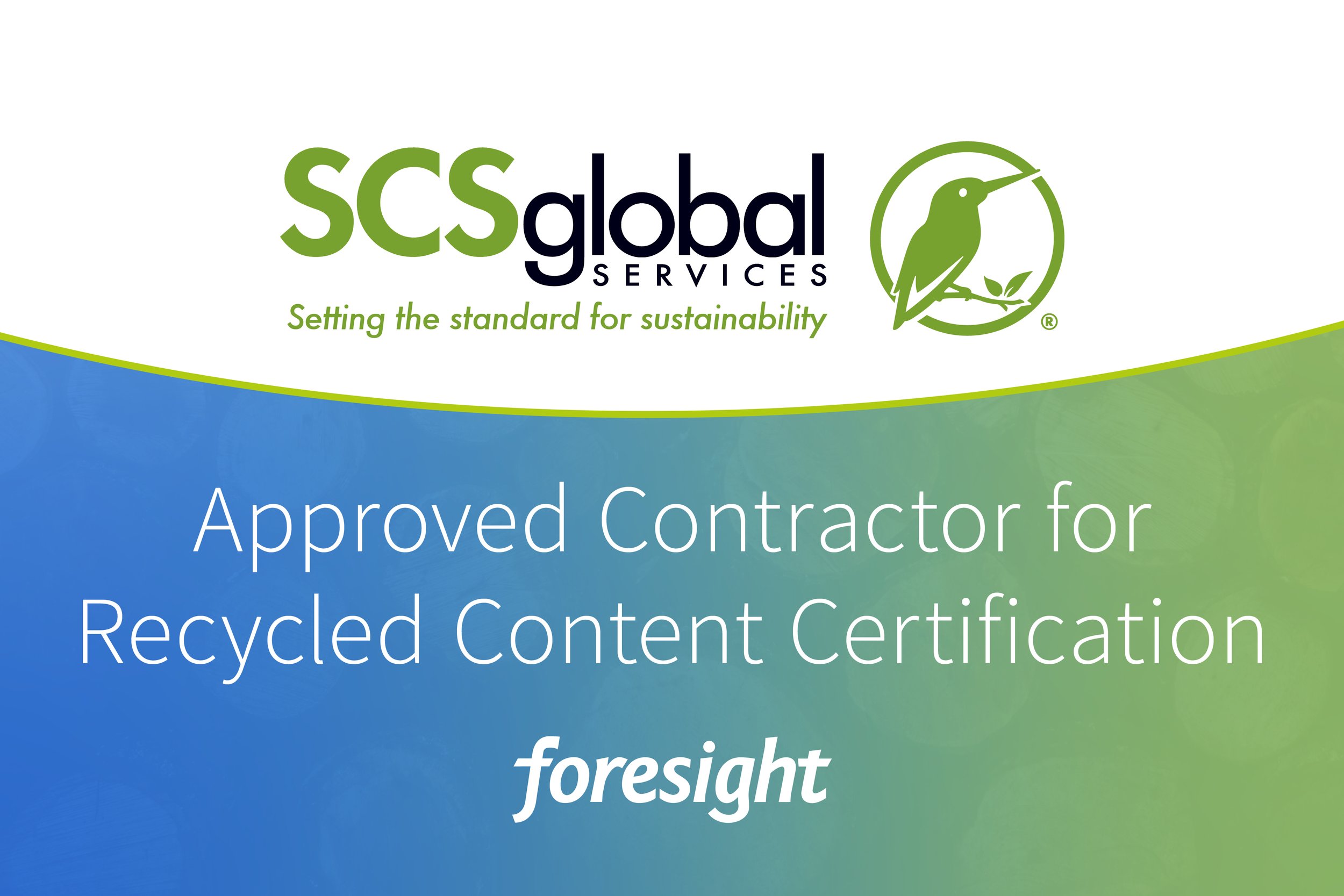 Foresight and SCS Global Services Forge Strategic Alliance to Provide Audit Support for SCS Recycled Content Certification  
