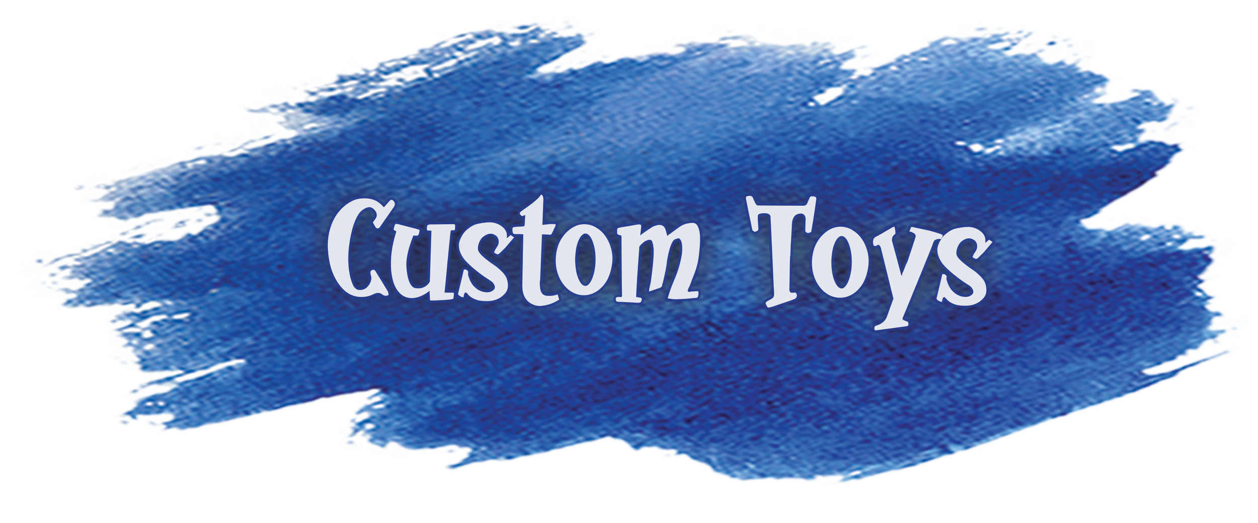Blue brushstroke with the text 'Custom Toys' written in white.