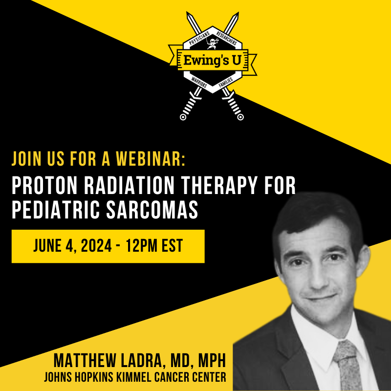 Ewing’s U: Dr. Matthew Ladra: Proton Radiation Therapy for Pediatric Sarcomas
