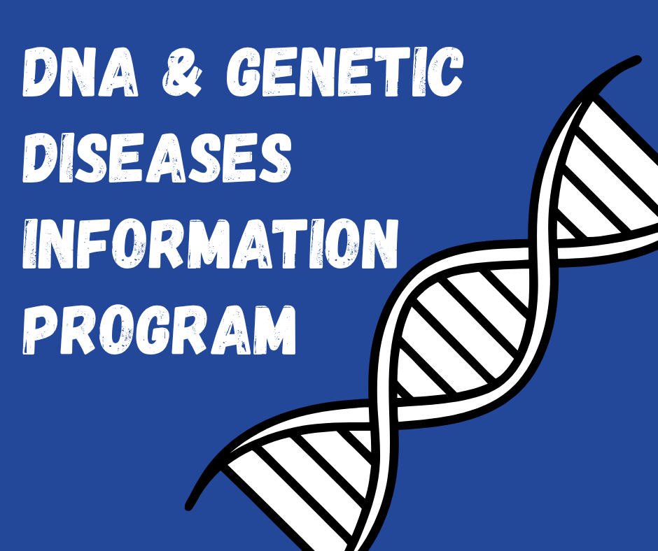 DNA and Genetic Diseases Informational Program