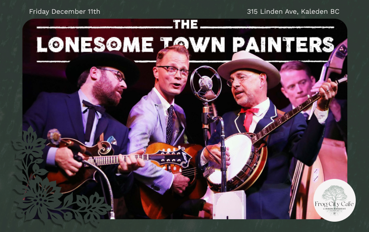 Four men in vintage suits and hats playing guitars and singing on stage with a banner behind them reading "The Lonesome Town Painters" at Frog City Cafe in Kaleden, BC.