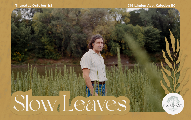 A man with dark, shoulder-length hair standing in a field of tall, green plants with trees in the background. The image has a gold border with event details and the event name "Slow Leaves" at the bottom.
