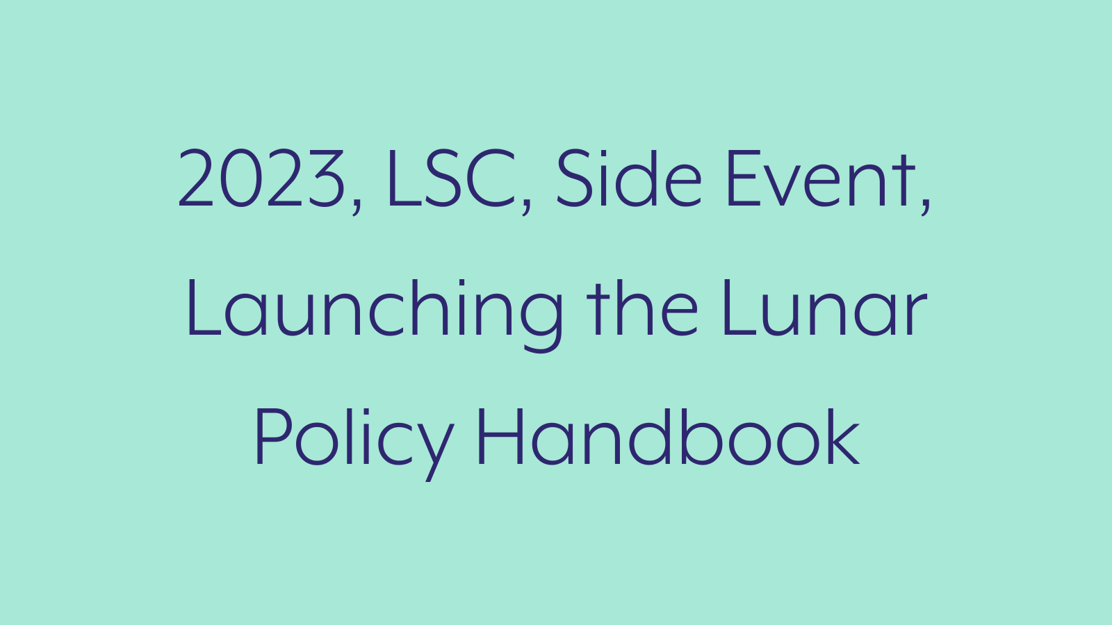 2023, LSC, Side Event, Launching the Lunar Policy Handbook: A Moon Dialogs Evening Reception