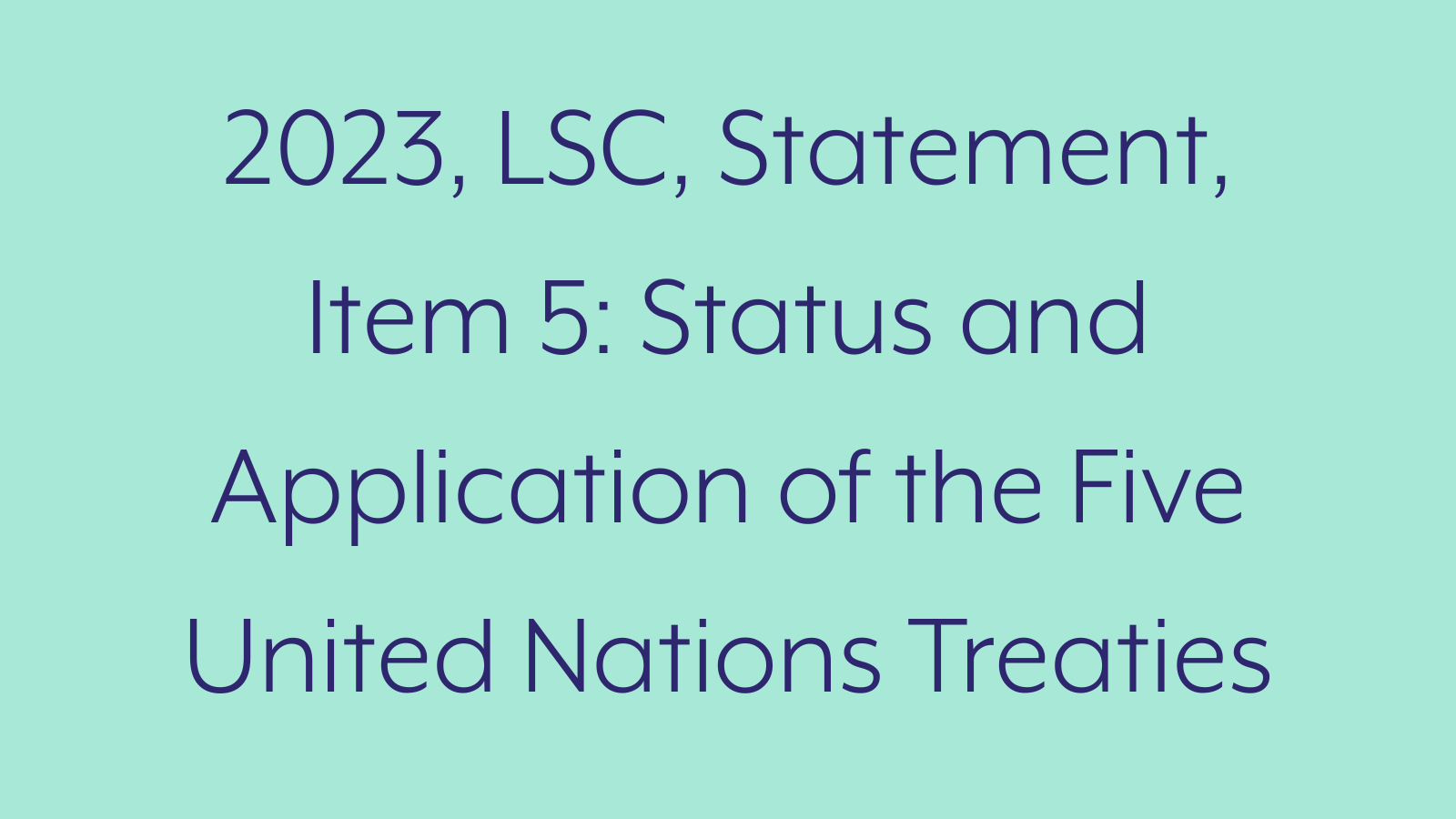 2023, LSC, Statement, Item 5: Status and Application of the Five United Nations Treaties on Outer Space