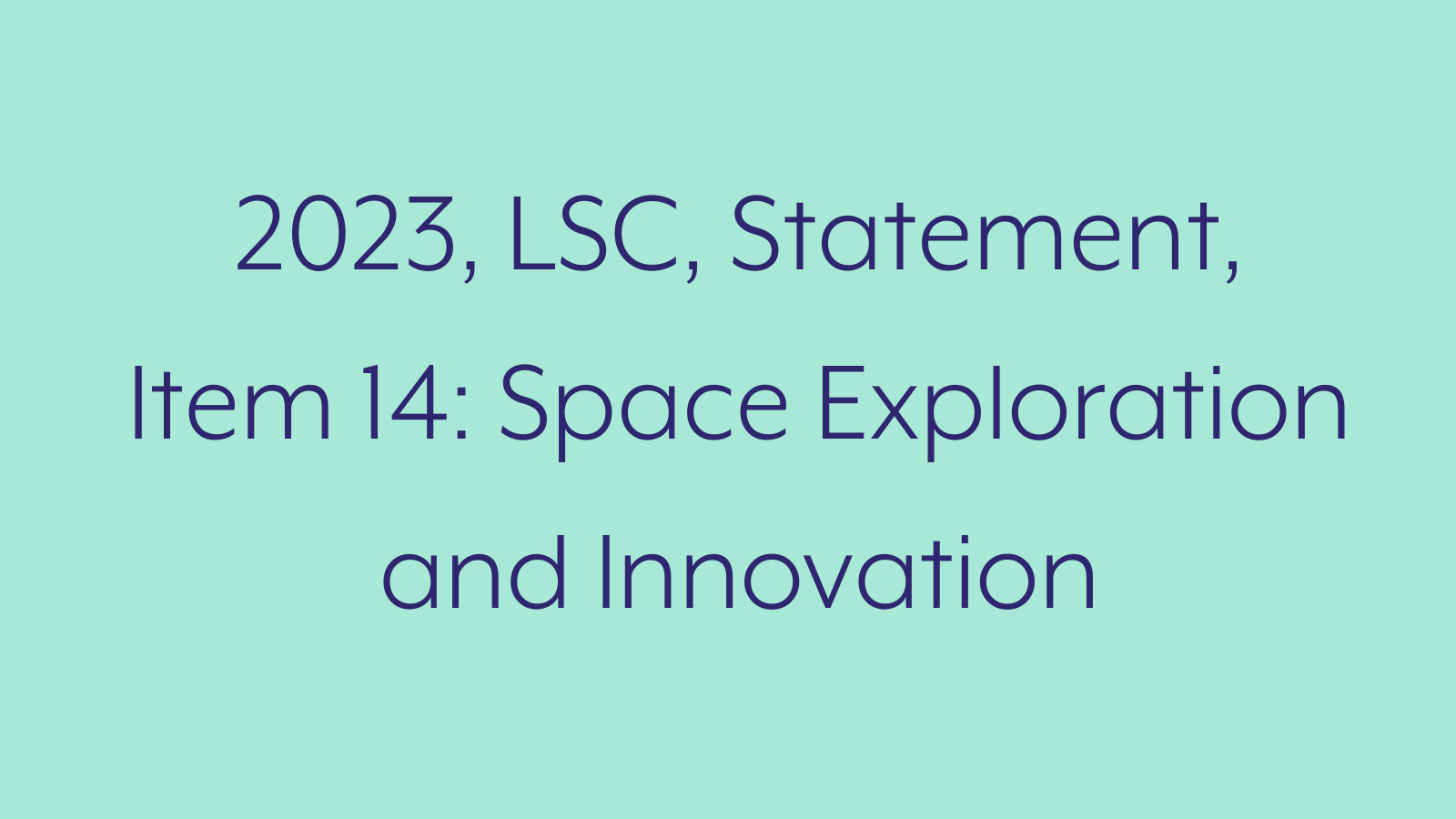 2023, LSC, Statement, Item 14: Space Exploration and Innovation