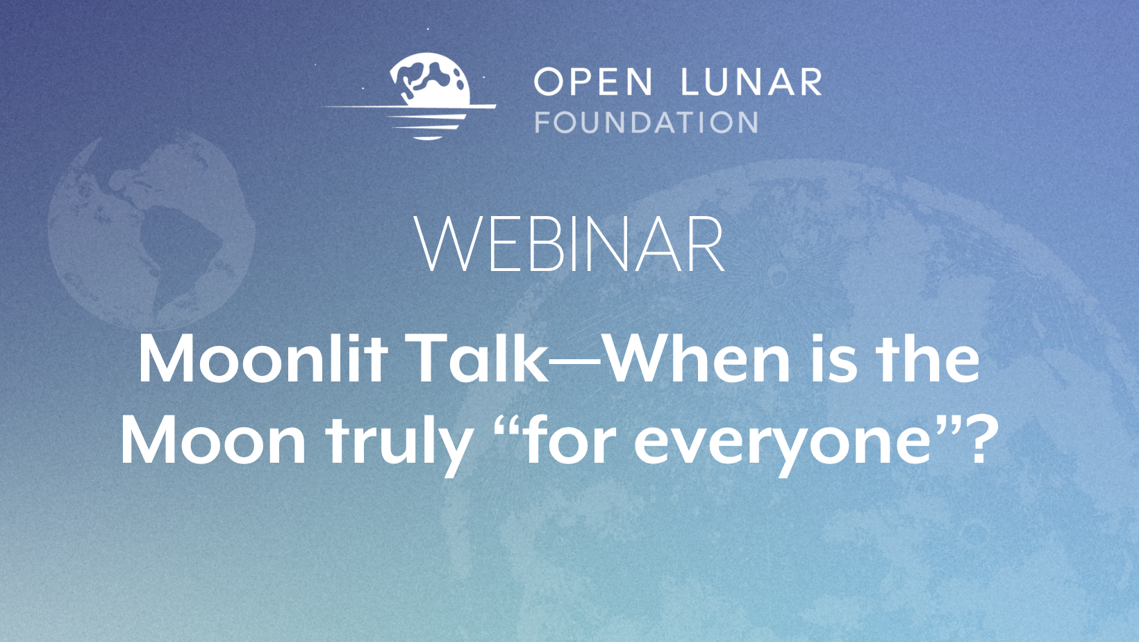 Moonlit Talk Webinar — When is the Moon ‘for everyone'?