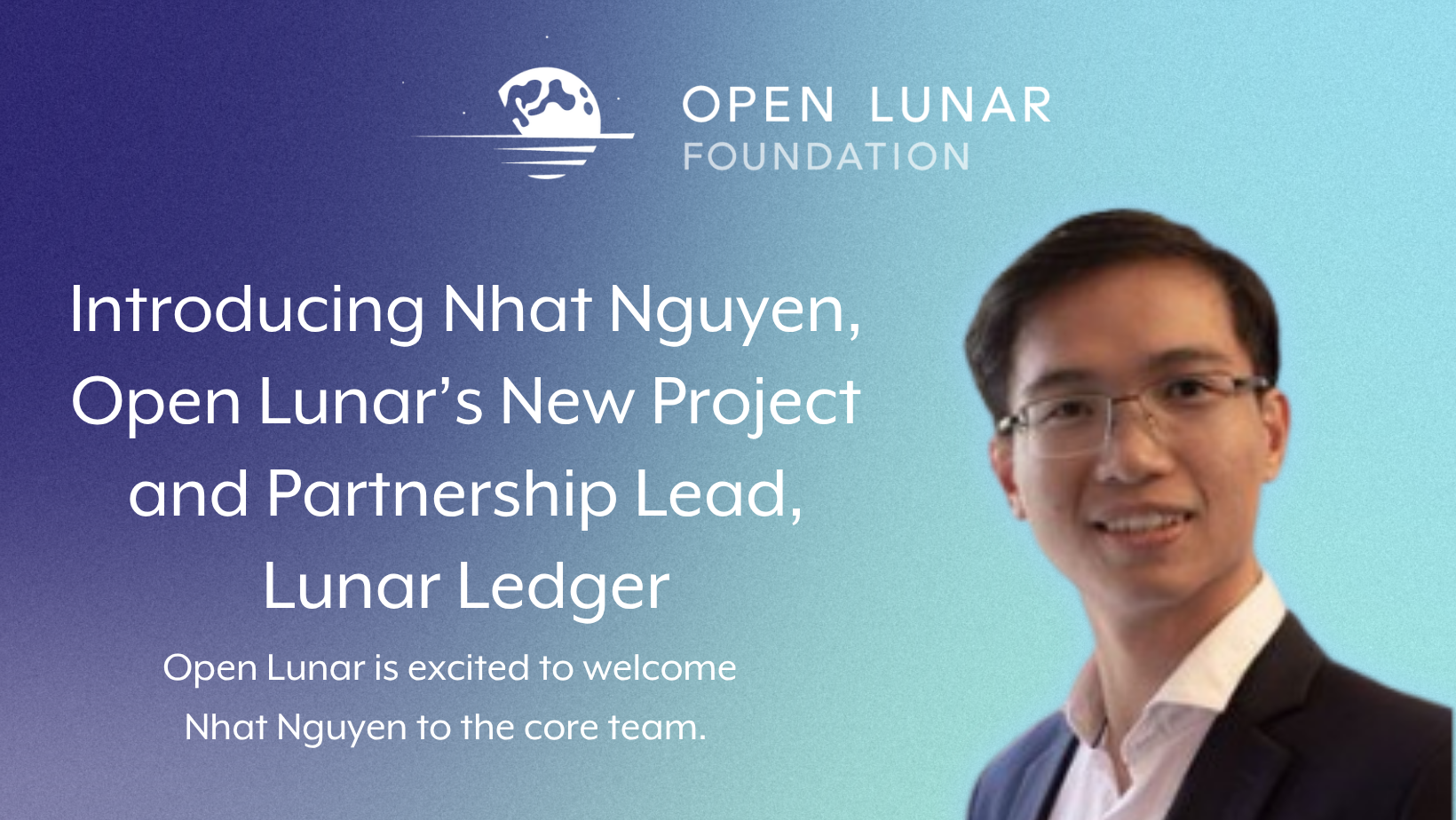 Introducing Nhat Nguyen, Open Lunar’s new Project and Partnership Lead, Lunar Ledger