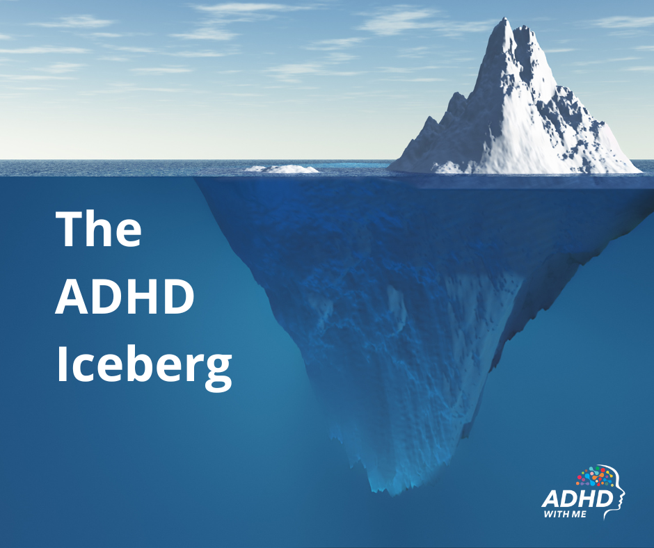 The ADHD Iceberg: What We See vs What’s Underneath