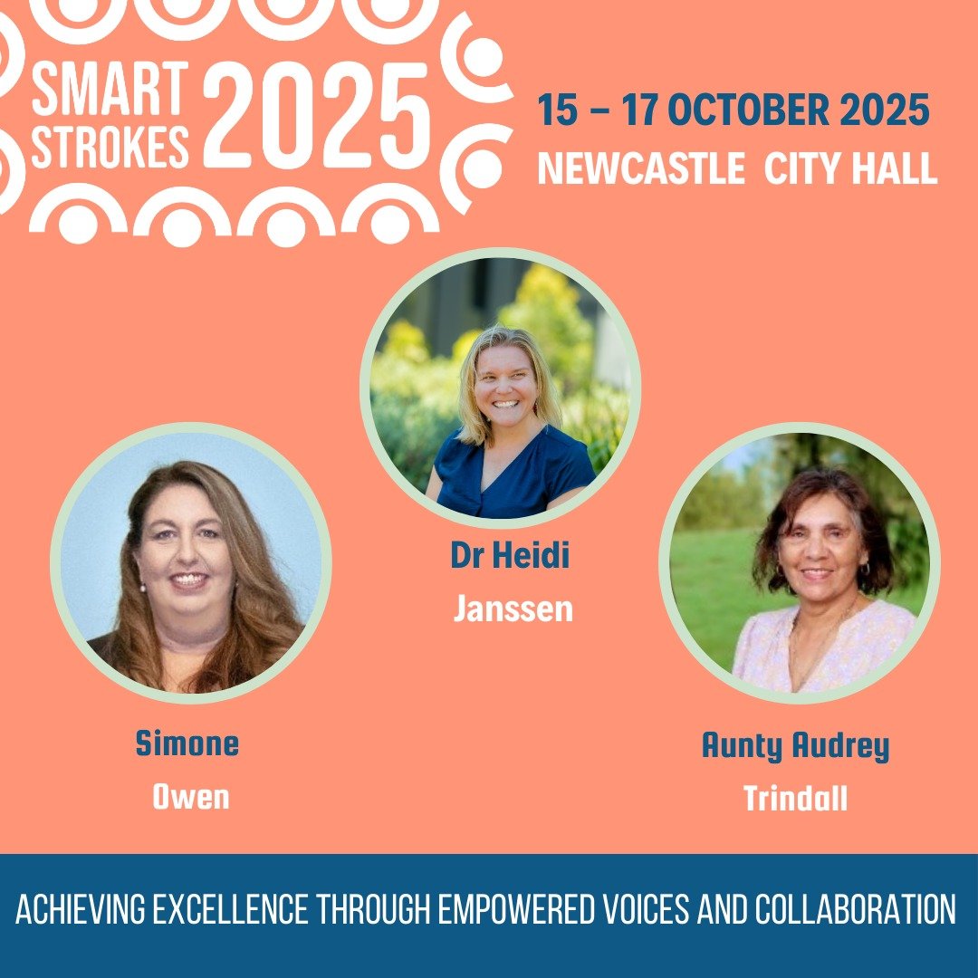We’re excited to welcome Aunty Audrey Trindall, Simone Owen and Dr Heidi Janssen to the Smart Strokes 2025 Conference. Register today so you don’t miss out on their engaging presentation delving into their work with the Aboriginal communi