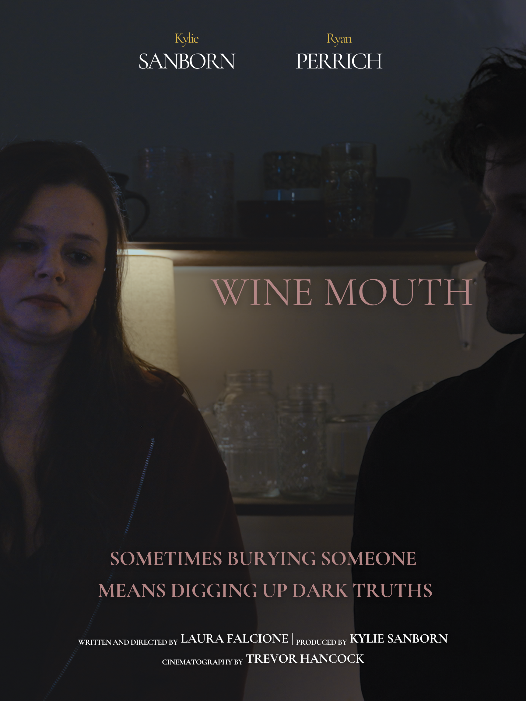 A darkly lit scene featuring a woman on the left and a man on the right, with text overlay referencing Kylie Sanborn and Ryan Perrich. The words 'WINE MOUTH' and a quote about burying someone or digging up dark truths are visible, along with credits for writing, directing, producing, and cinematography.