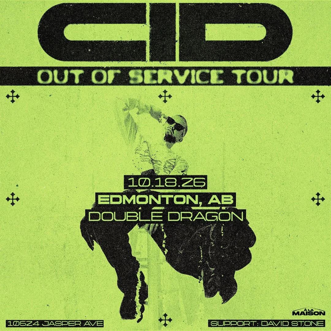 CID : Out of Service Tour [Edmonton]