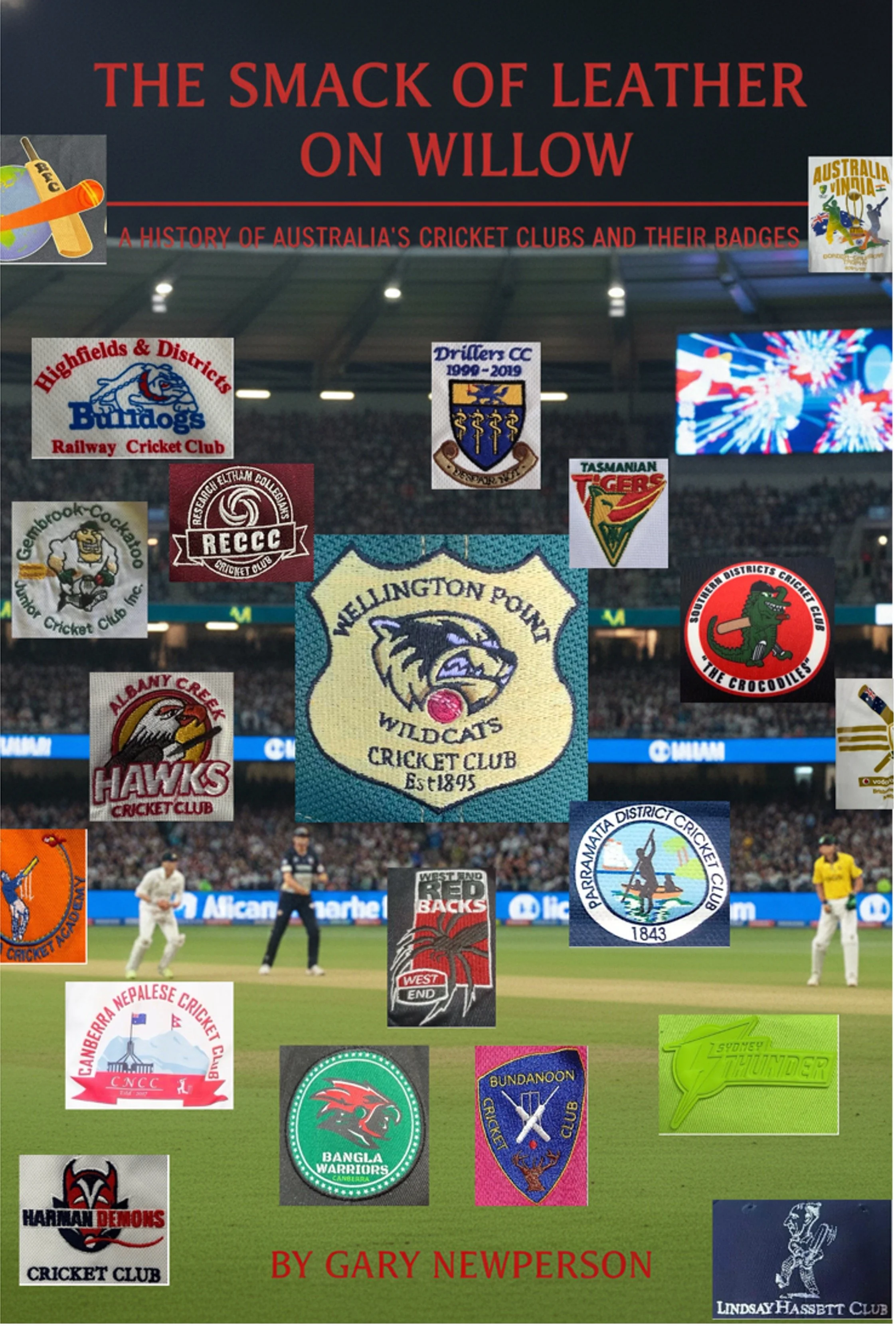 The Smack of Leather on Willow: A History of Australia's Cricket clubs &amp; badges