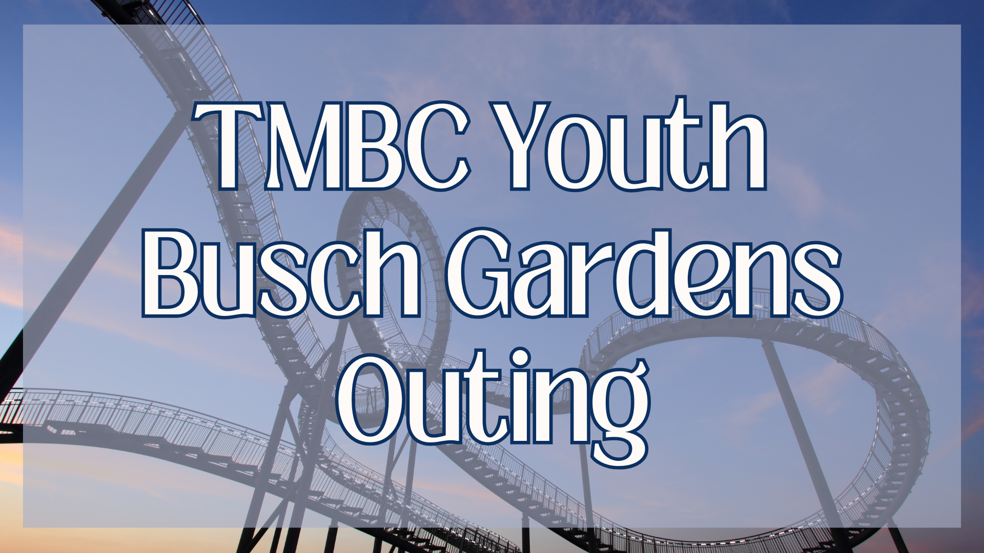 TMBC Youth Busch Gardens Outing