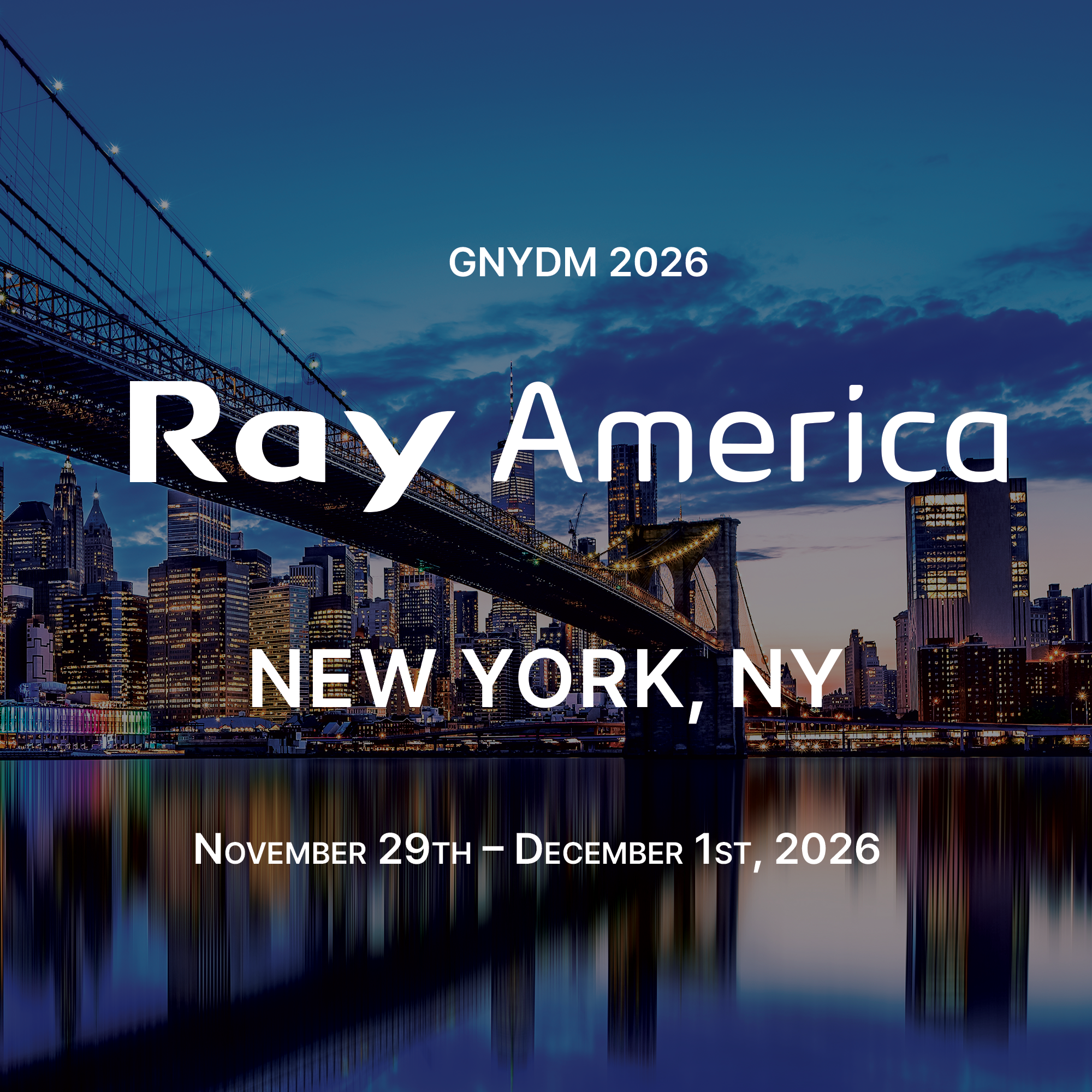 Nighttime cityscape of New York City with Brooklyn Bridge over water, illuminated skyscrapers, and a partly cloudy sky for Ray America event from November 29th to December 1st, 2026.