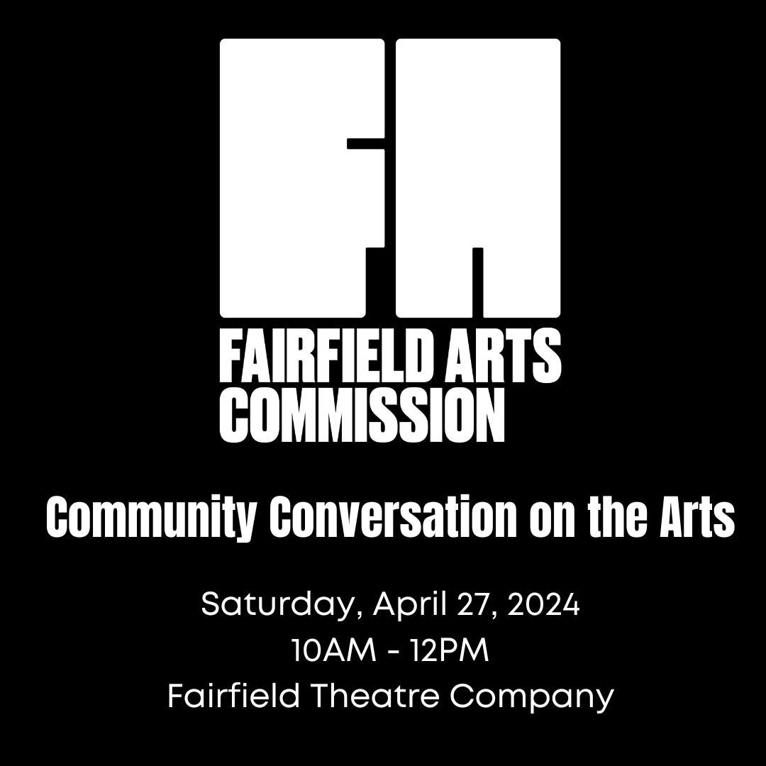 FAIRFIELD ARTS COMMISSION TO HOST COMMUNITY CONVERSATION