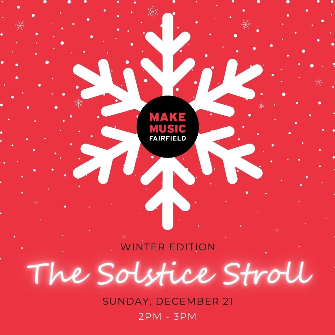Make Music Fairfield Announces the 2nd Annual Solstice Stroll