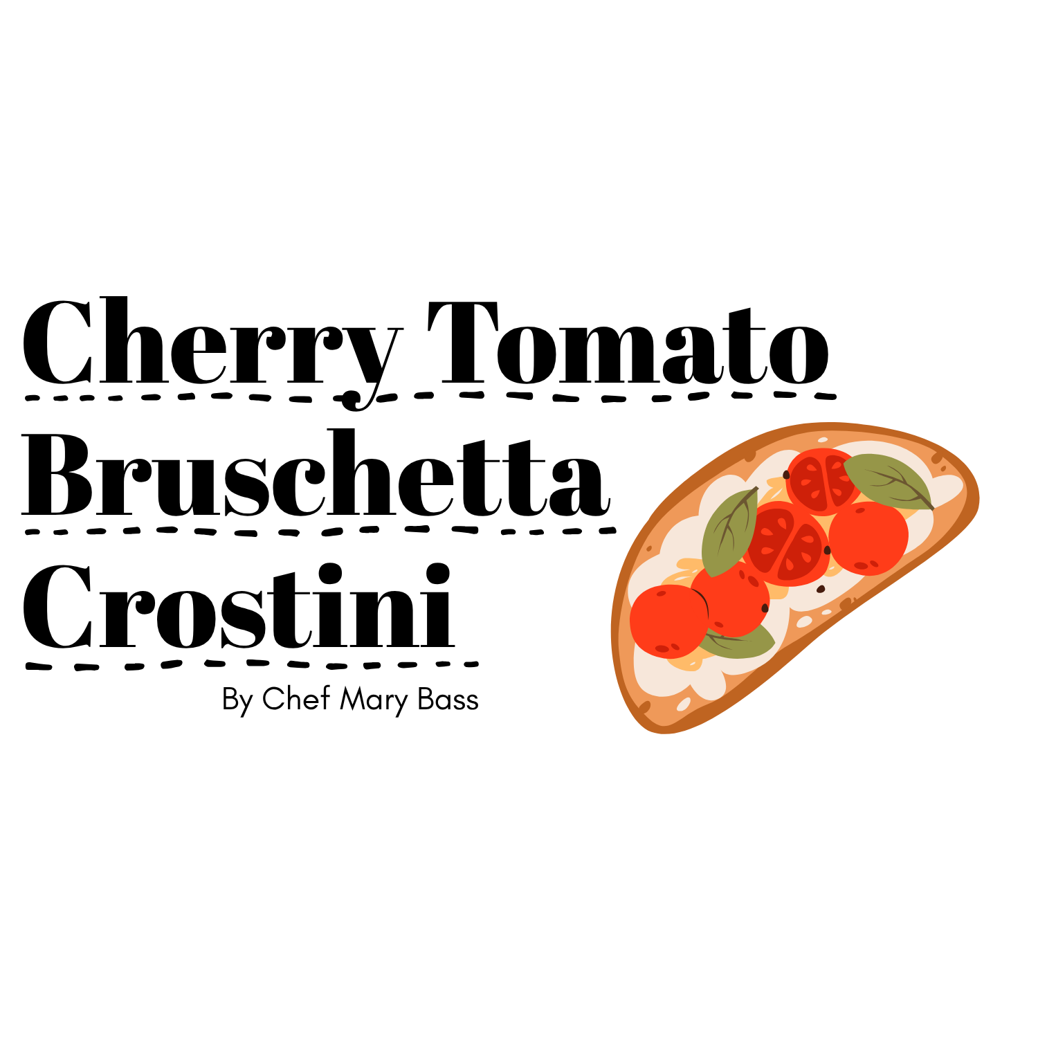 Cherry Tomato Bruschetta + Crostini