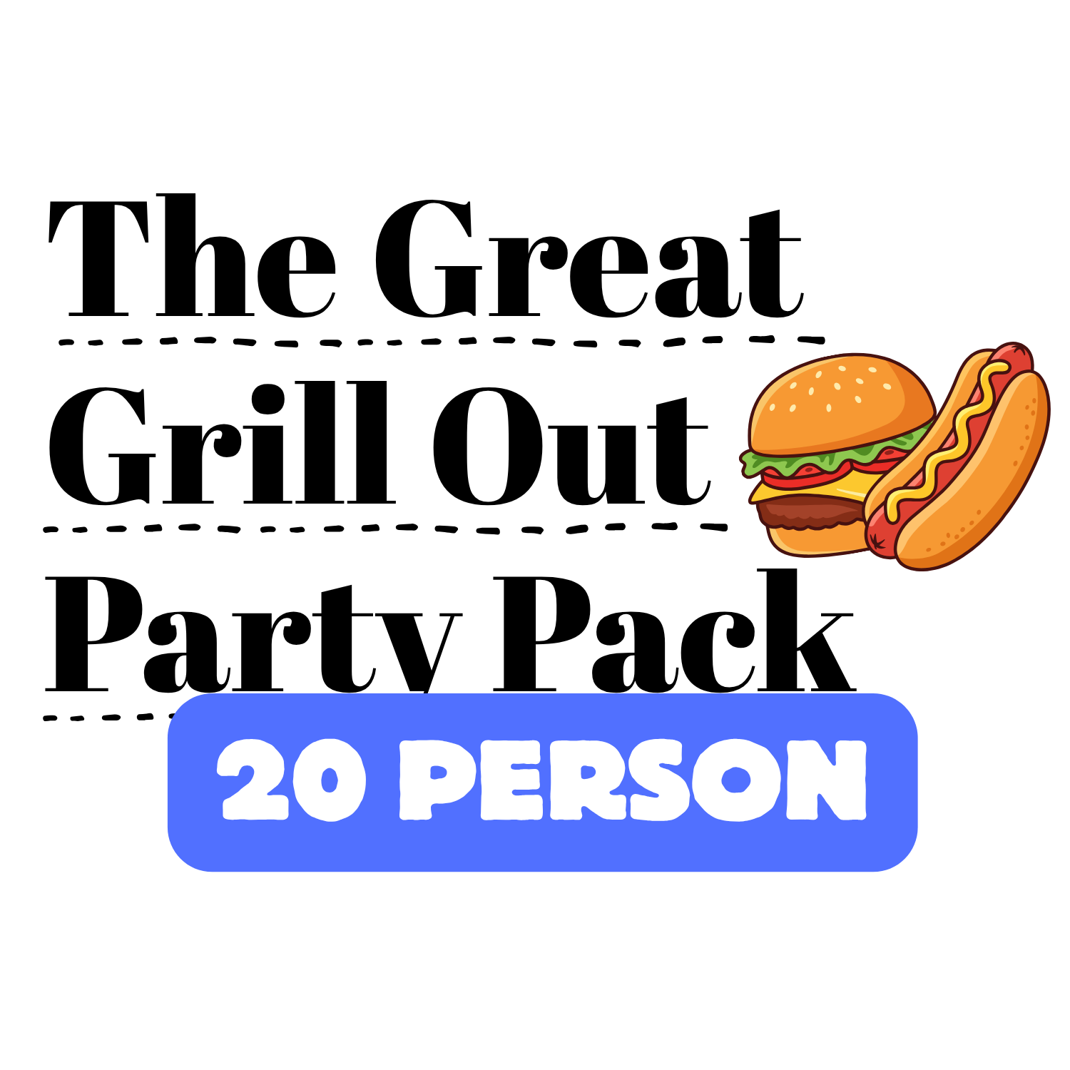 The Great Grill-Out Party Pack (20 Person)
