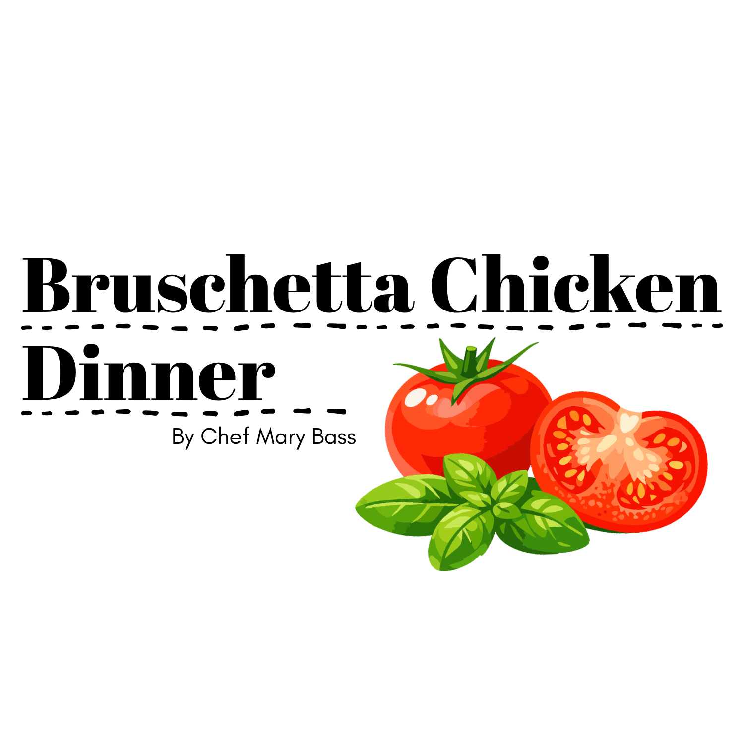 Bruschetta Chicken Dinner