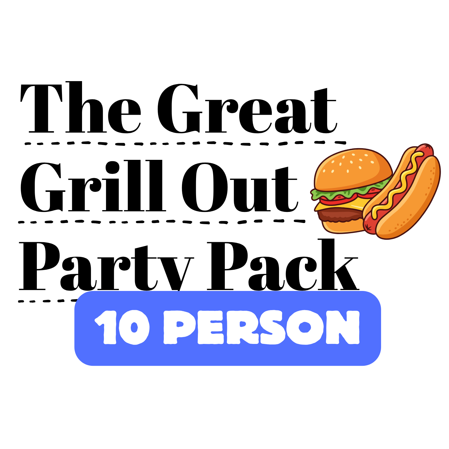 The Great Grill-Out Party Pack (10 Person)