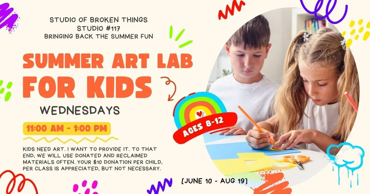 Summer Art Lab- Studio of Broken Things 