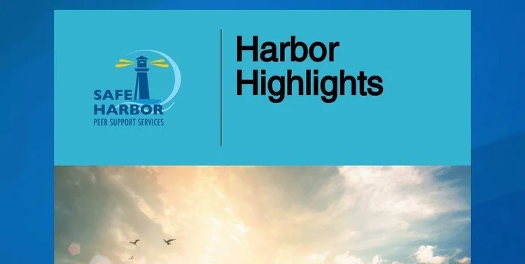 Harbor Highlights - August 2025 Edition — Safe Harbor Peer Support Services