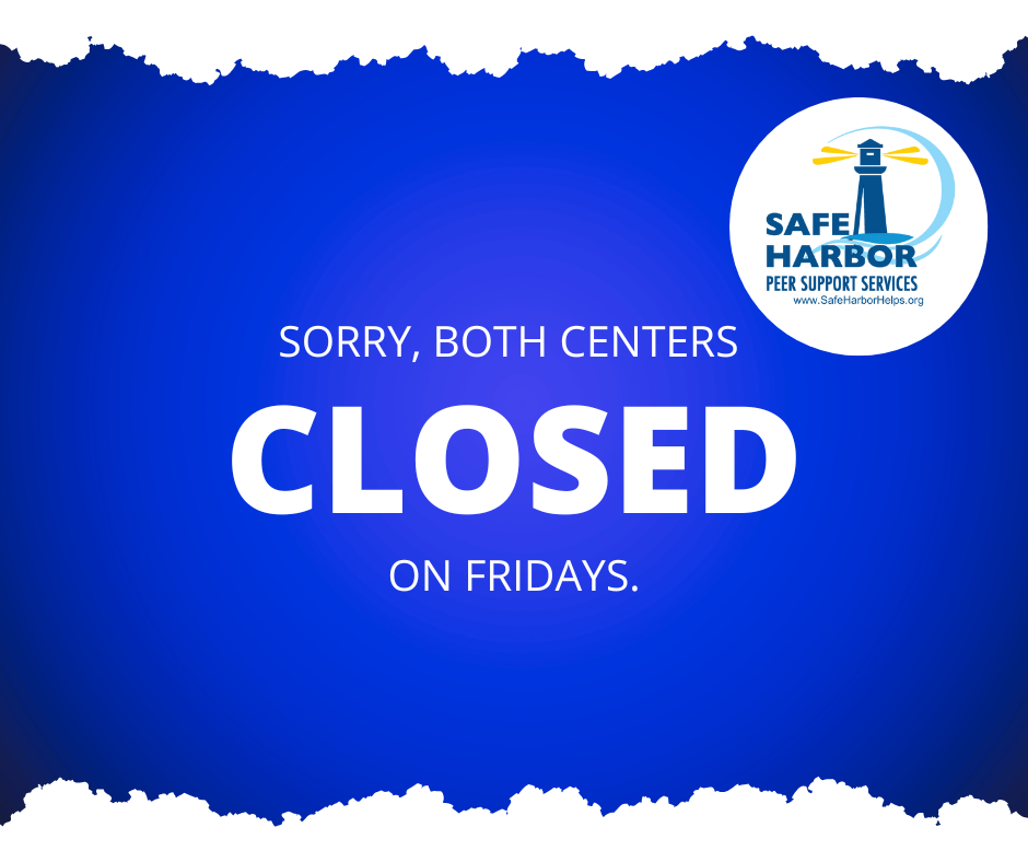 Important Update: Friday Closures at Safe Harbor Centers