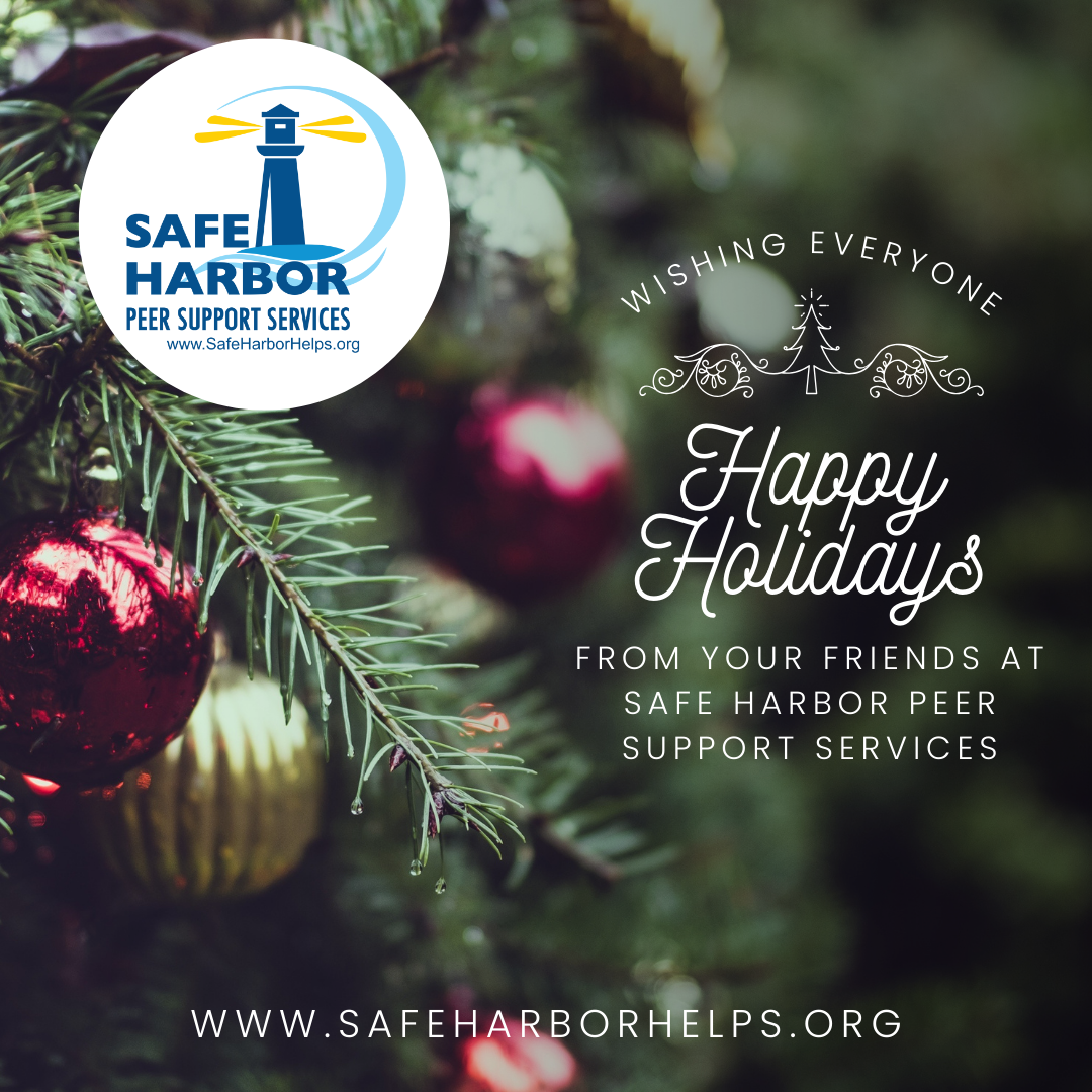 Happy Holidays from Your Friends at Safe Harbor Peer Support Services