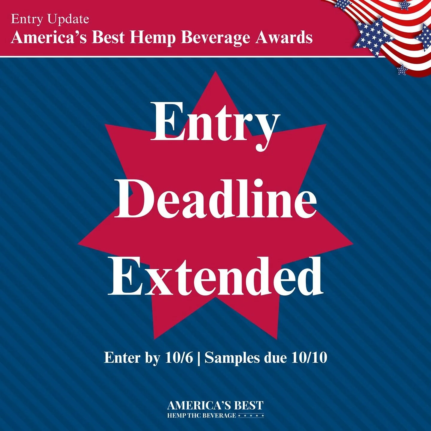 🚨 Entry Deadline Extended! 🚨
Good news &mdash; you&rsquo;ve got more time to enter the America&rsquo;s Best Hemp Beverage Awards! 🥂✨

✅ New Entry Deadline: 10/6
✅ Samples Due: 10/10

Don&rsquo;t miss your chance to showcase your brand on a nationa