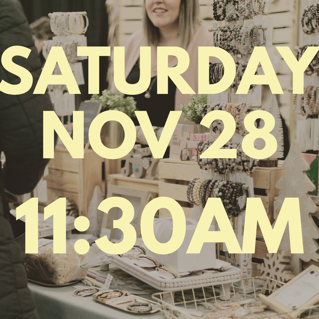 11:30 AM - Sask Maker Sale Christmas Market Ticket - SATURDAY, Nov 28th, 2026