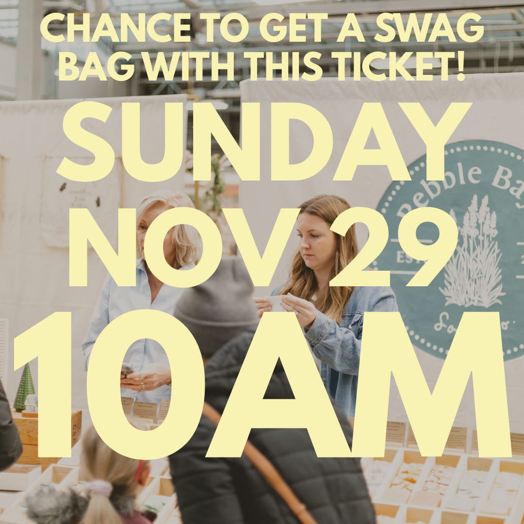 10 AM - Sask Maker Sale Christmas Market Ticket - SUNDAY, November 29th, 2026